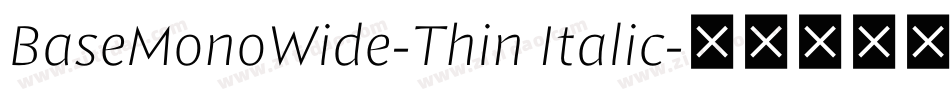 BaseMonoWide-Thin Italic字体转换